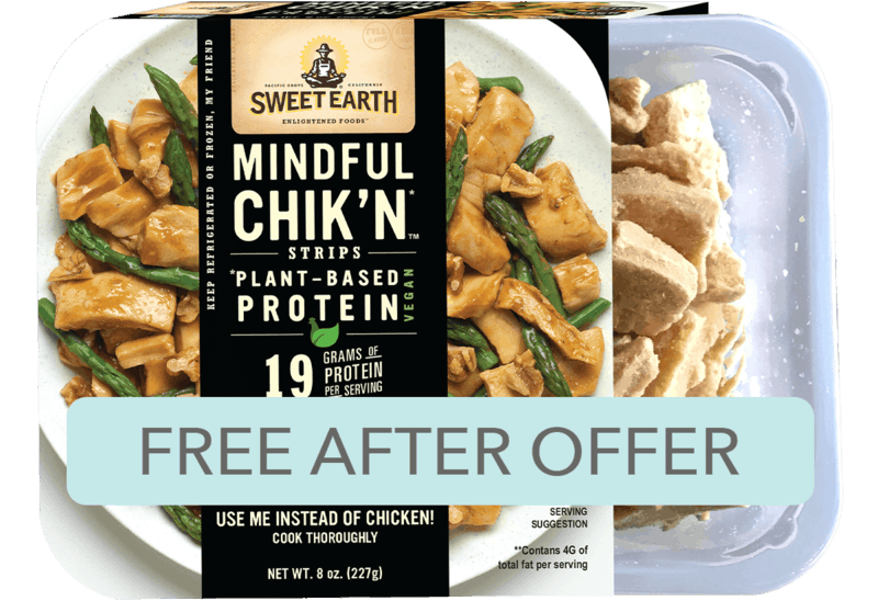 7.99 for Sweet Earth Mindful Chik'n. Offer available at multiple
