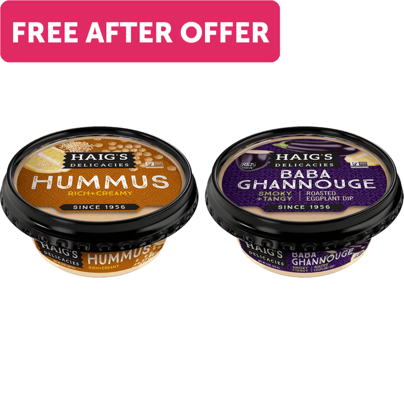 5.49 for Haig's Hummus or Dip. Offer available at Safeway, ACME, Kings